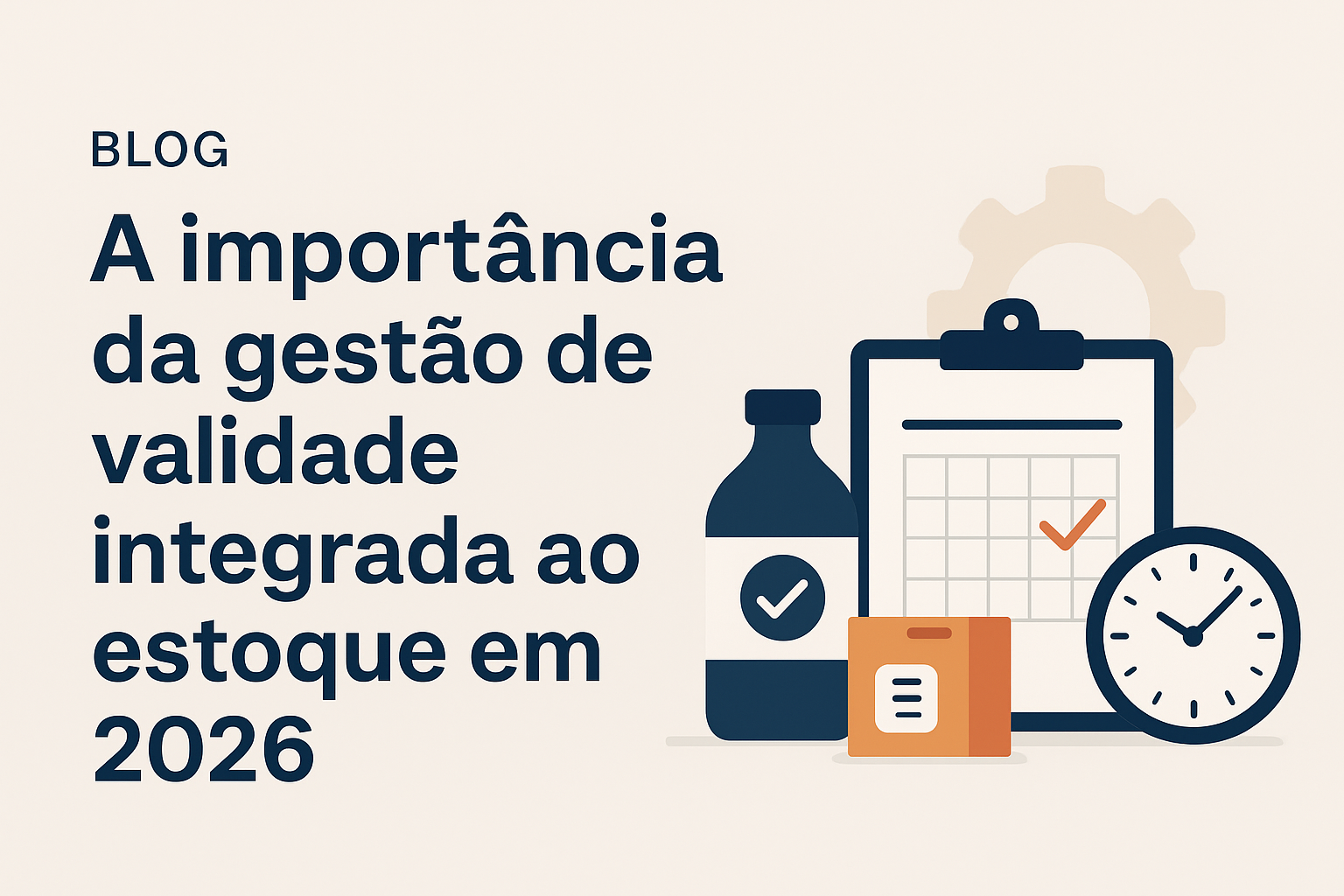 A importância da gestão de validade integrada ao estoque em 2026